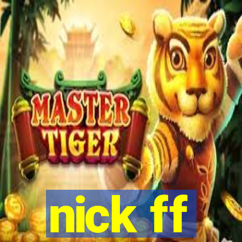 nick ff